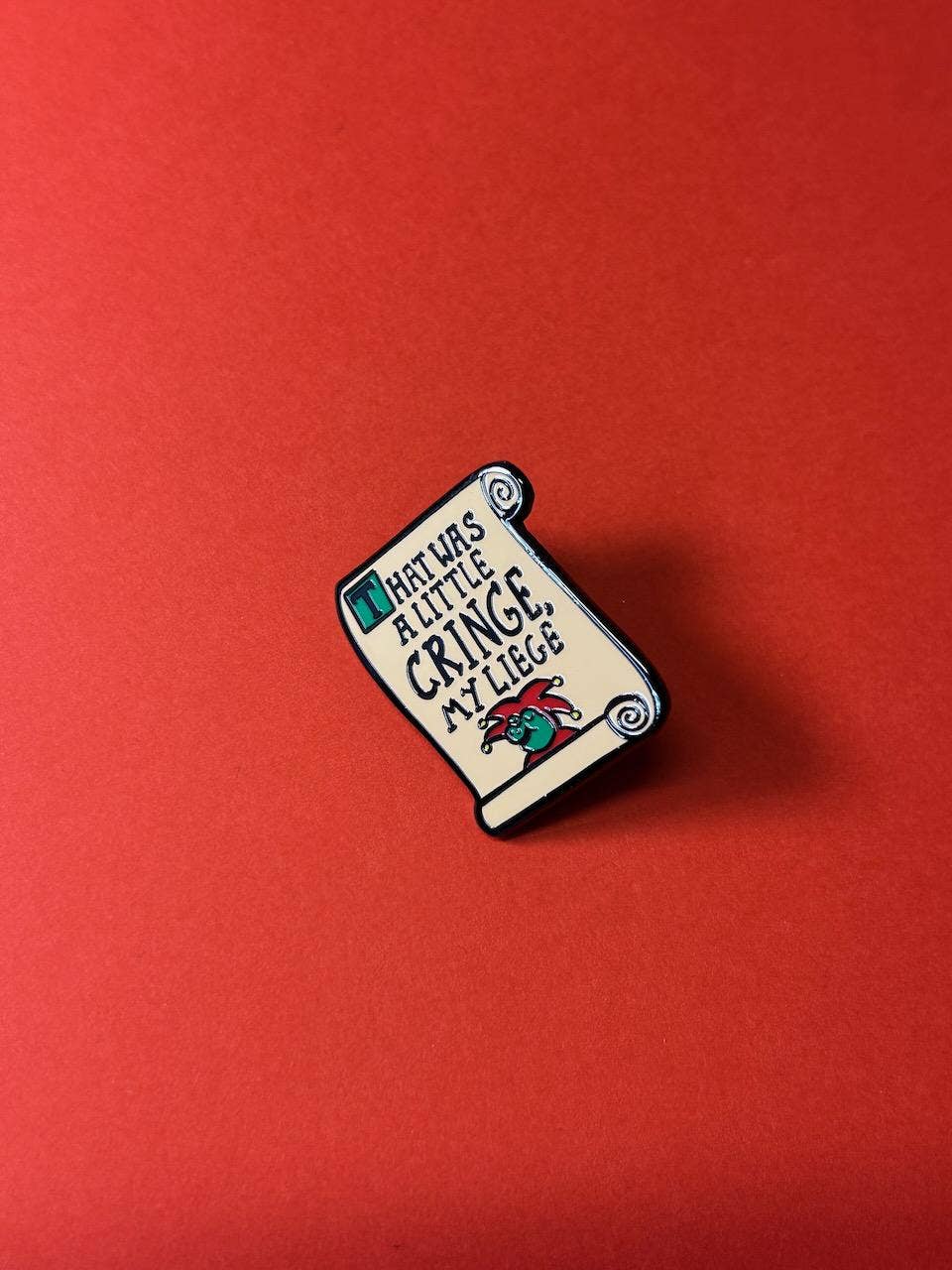 That Was A Little Cringe Enamel Pin Badge Medieval