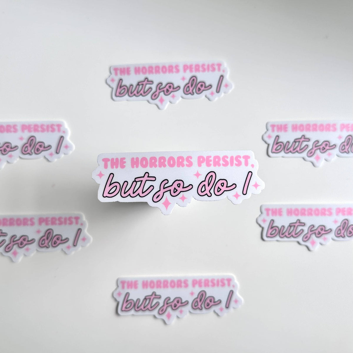 Matte Sticker | The Horrors Persist Funny Pessimist Gift