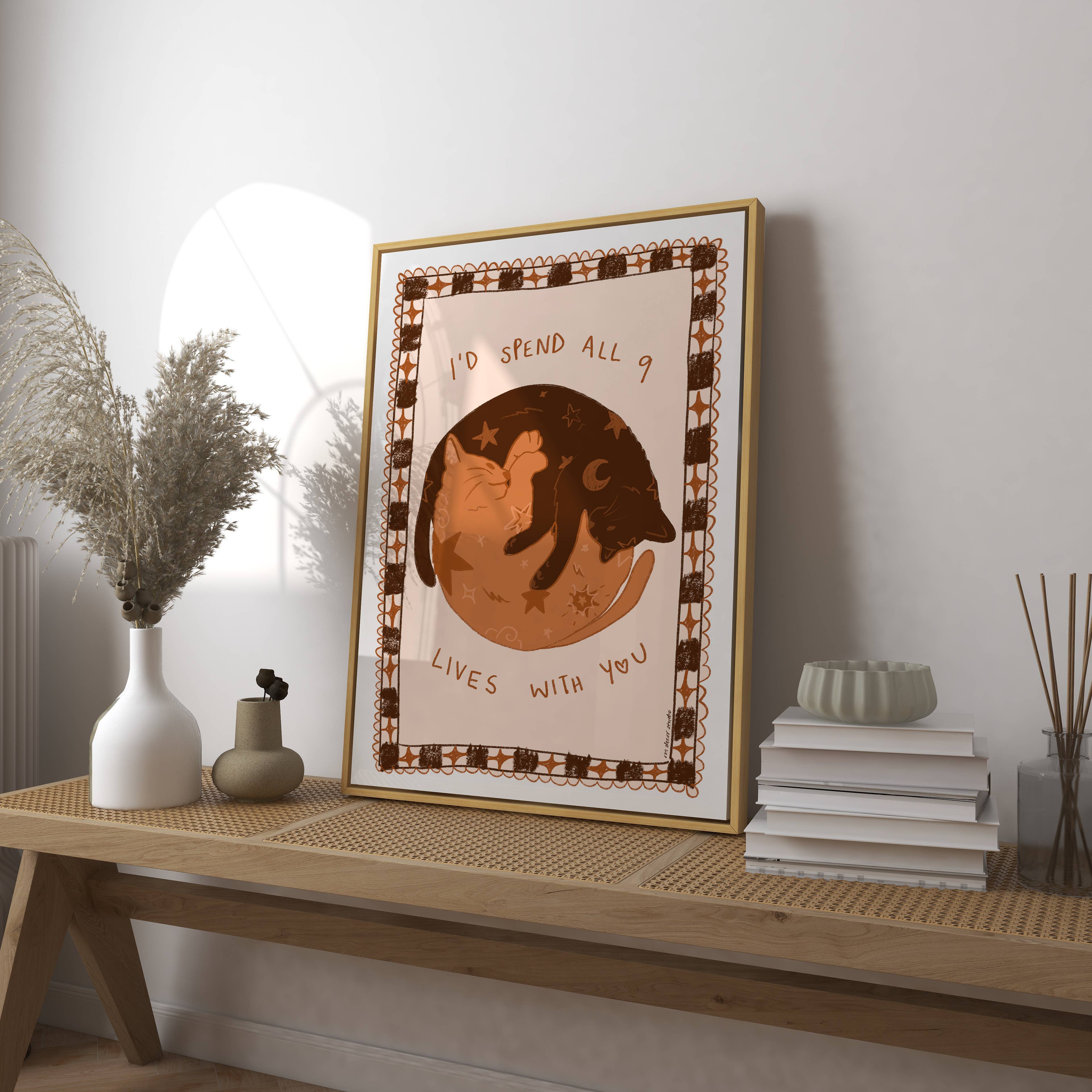 I'd Spend All 9 Lives with You Art Print