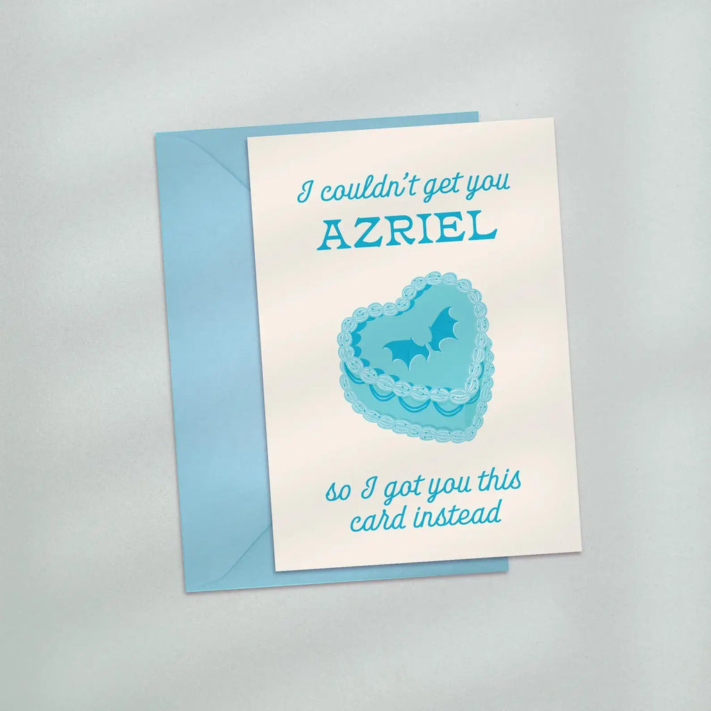 I Couldn't Get You Azriel For Your Birthday Card
