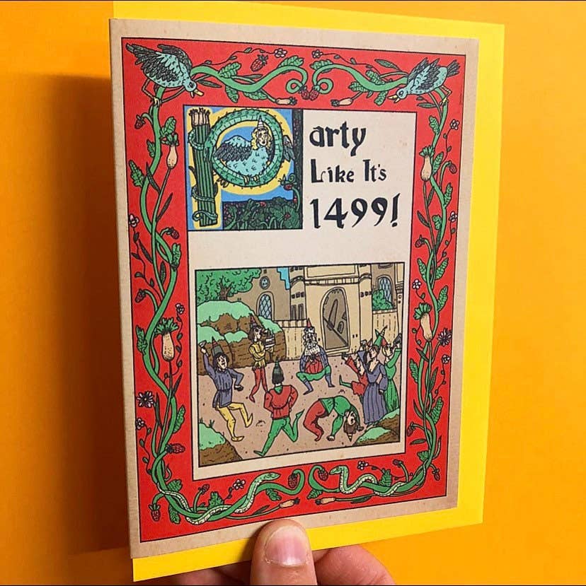 Party Like It's 1499 Medieval Ye Olde Greetings Card a6
