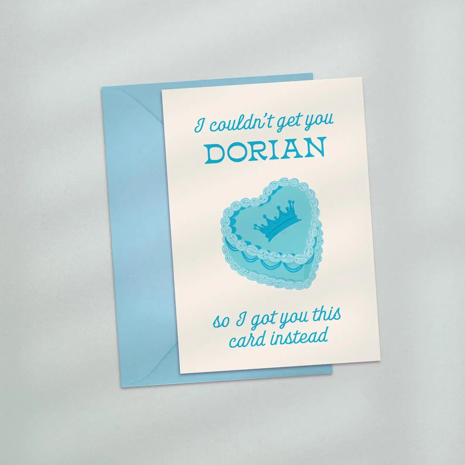 I Couldn't Get You Dorian For Your Birthday Card