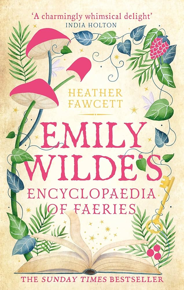 Emily Wilde's Encyclopaedia of Faeries
 by Heather Fawcett
