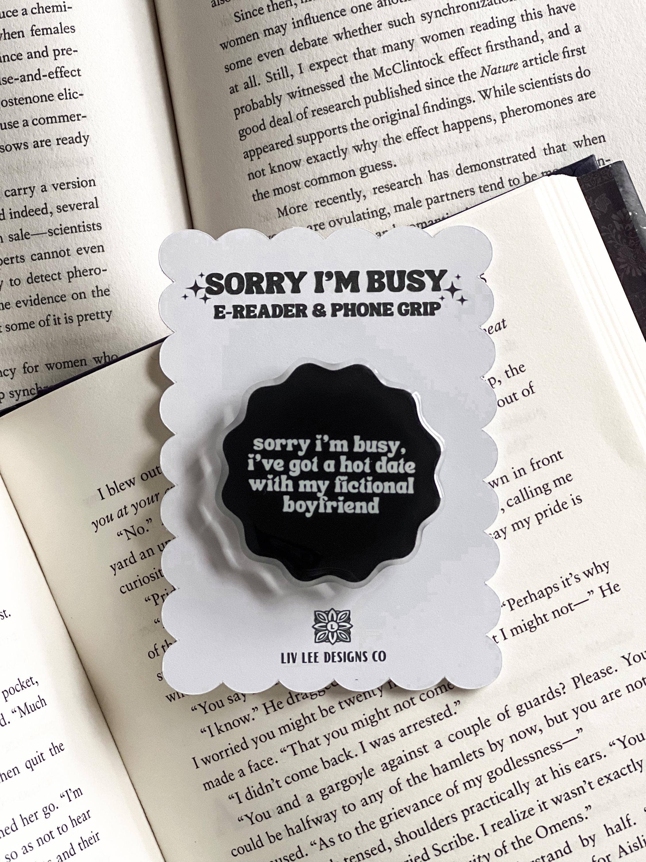 Liv Lee Designs - Sorry I'm Busy Kindle & Phone Grip