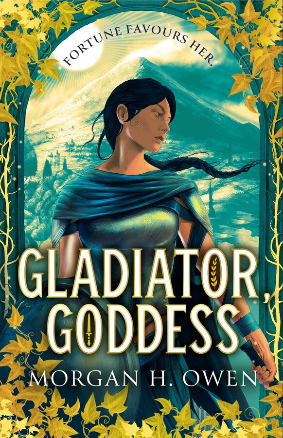 Gladiator, Goddess by Morgan H. Owen (UK Paperback)