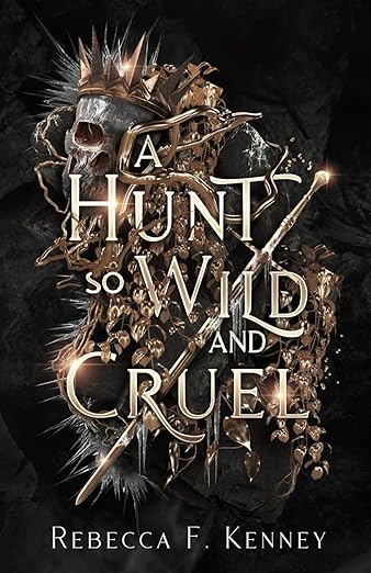 A Hunt So Wild & Cruel by Rebecca F. Kenney