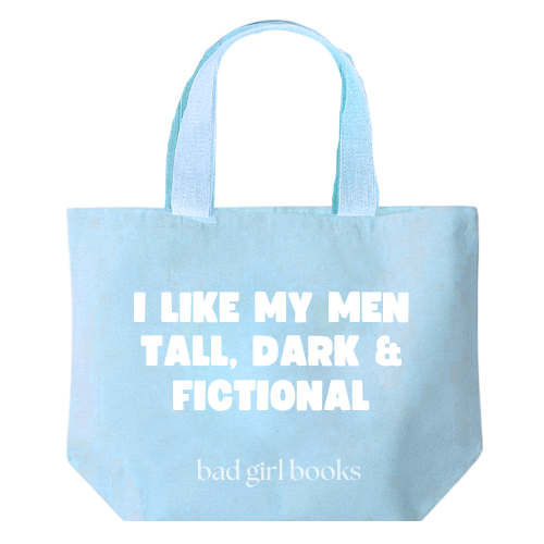 I Like My Men Tall Dark and Fictional Tote