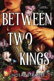 Between Two Kings by Lindsay Straube (hardback)