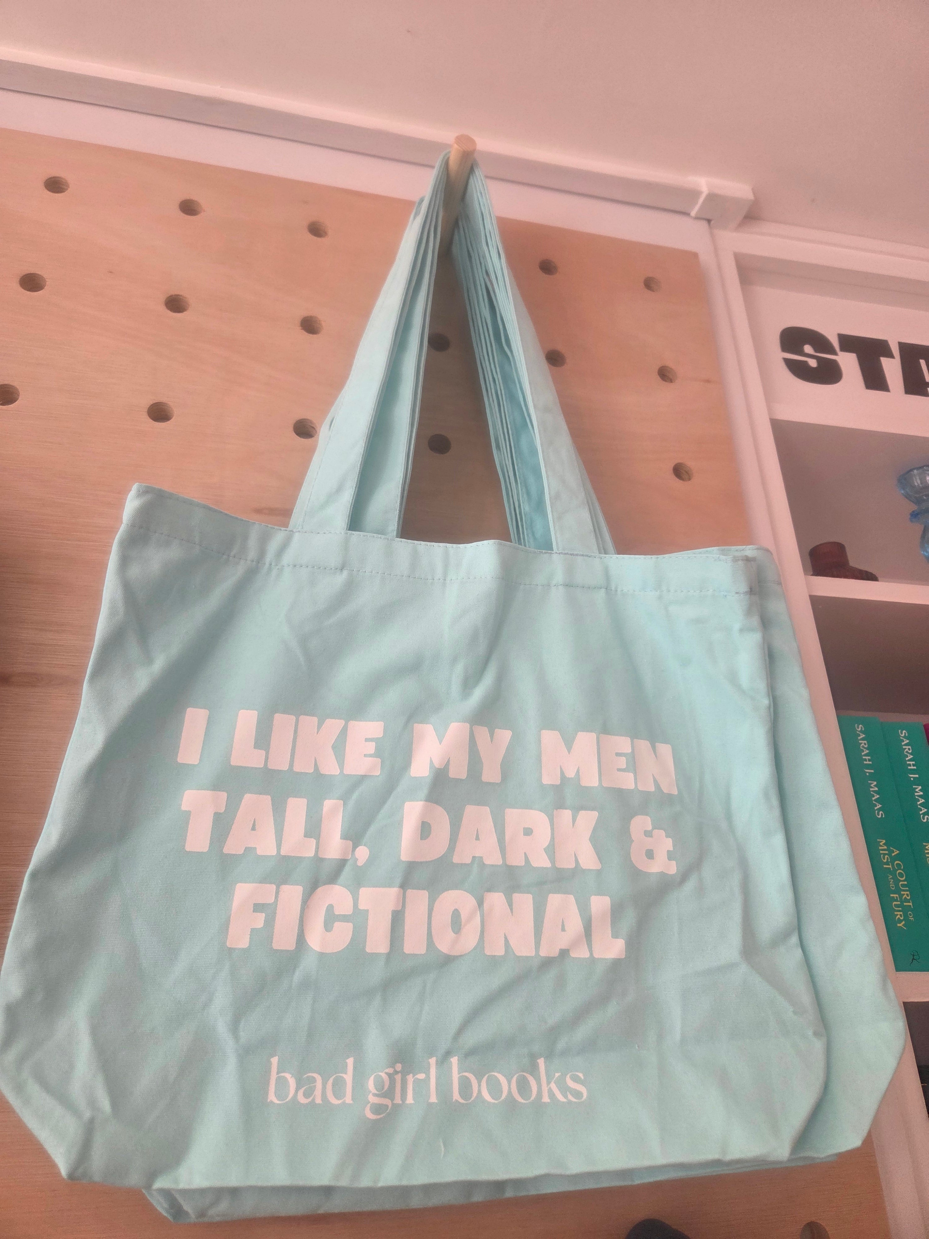 I Like My Men Tall Dark and Fictional Tote