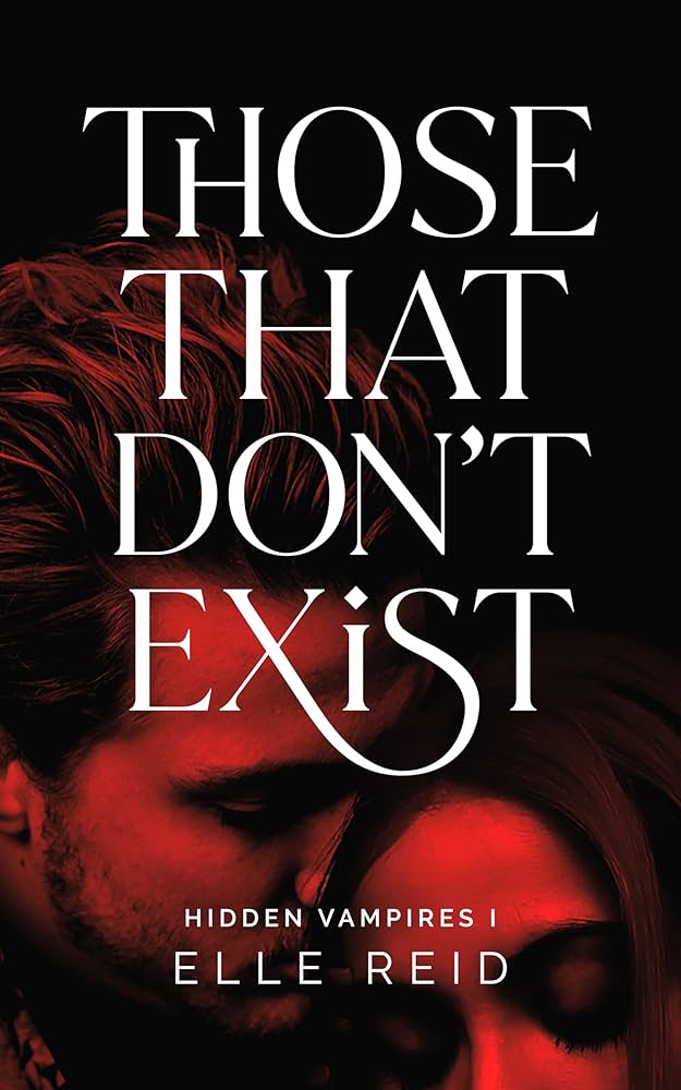 Those That Don't Exist by Elle Reid