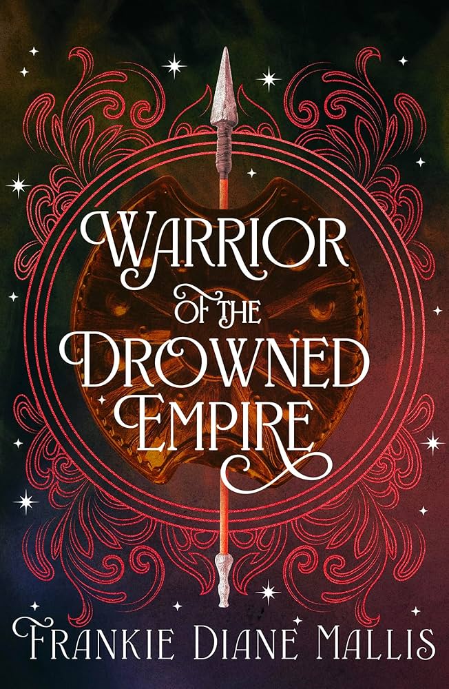 Warrior of the Drowned Empire
 by Frankie Diane Mallis